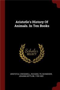Aristotle's History Of Animals. In Ten Books