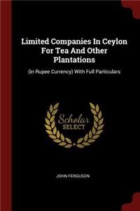 Limited Companies In Ceylon For Tea And Other Plantations