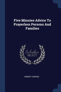 Five Minutes Advice To Prayerless Persons And Families