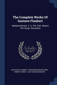 The Complete Works Of Gustave Flaubert