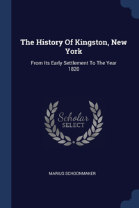 THE HISTORY OF KINGSTON, NEW YORK: FROM