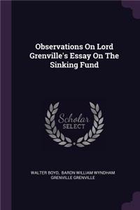 Observations On Lord Grenville's Essay On The Sinking Fund