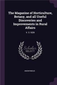 The Magazine of Horticulture, Botany, and All Useful Discoveries and Improvements in Rural Affairs