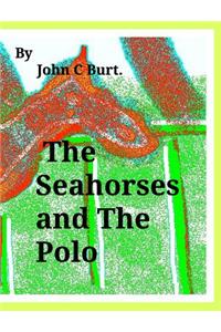 The Seahorses and The Polo.