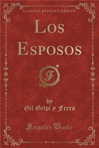 Los Esposos (Classic Reprint)