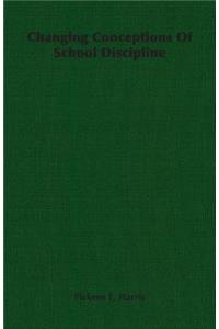 Changing Conceptions Of School Discipline