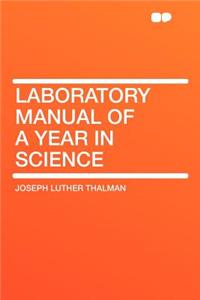 Laboratory Manual of a Year in Science