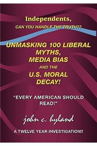 Unmasking 100 Liberal Myths, Media Bias, and the U.S. Moral Decay!