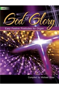 God of Glory: Easy Festive Postludes for Organ