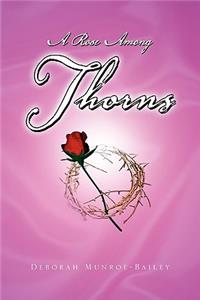 Rose Among Thorns