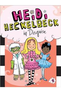 Heidi Heckelbeck in Disguise