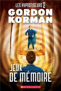 Les Hypnotiseurs: N° 2 - Jeux de Mémoire