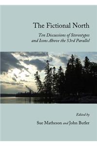 Fictional North: Ten Discussions of Stereotypes and Icons Above the 53rd Parallel