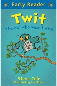 Early Reader: Twit
