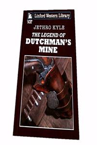 The Legend of Dutchman's Mine