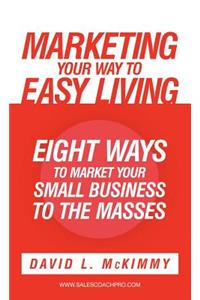 Marketing Your Way to Easy Living