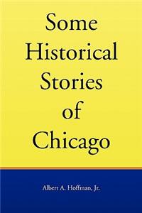Some Historical Stories of Chicago
