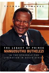 Legacy of Prince Mangosuthu Buthelezi