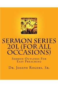 Sermon Series 20L (For All Occasions)