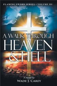 A Walk Through Heaven & Hell