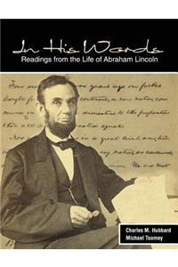 In His Words: Readings from the Life of Abraham Lincoln