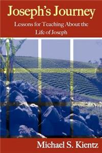 Joseph's Journey: Lessons for Teaching About the Life of Joseph