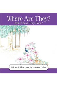 Where Are They? Where Have They Gone?