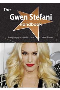 The Gwen Stefani Handbook - Everything You Need to Know about Gwen Stefani