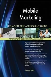 Mobile Marketing Complete Self-Assessment Guide