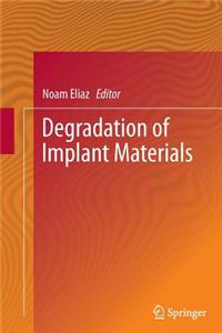 Degradation of Implant Materials