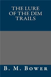 The Lure of the Dim Trails