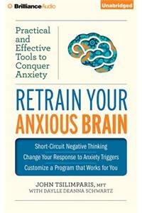 Retrain Your Anxious Brain