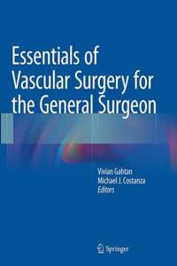 Essentials of Vascular Surgery for the General Surgeon