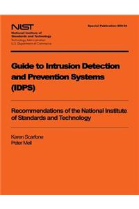 Guide to Intrusion Detection and Prevention Systems (IDPS)