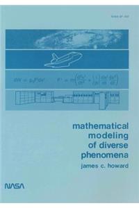 Mathematical Modeling of Diverse Phenomena