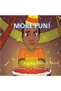 More Fun!