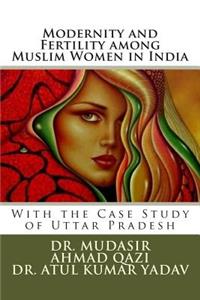 Modernity and Fertility among Muslim Women in India