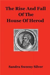 Rise And Fall Of The House Of Herod