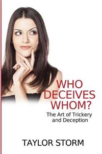 Who Deceives Whom?