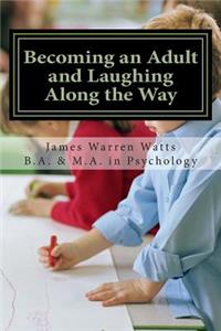 Becoming an Adult and Laughing Along the Way