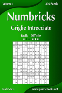 Numbricks Griglie Intrecciate - Da Facile a Difficile - Volume 1 - 276 Puzzle