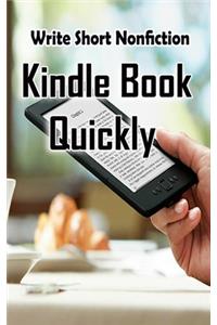 Write Short NonFiction Kindle Books Quickly