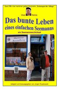 Das bunte Leben eines einfachen Seemanns - ein Seemannsschicksal