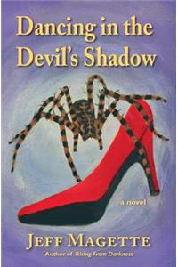 Dancing in the Devil's Shadow