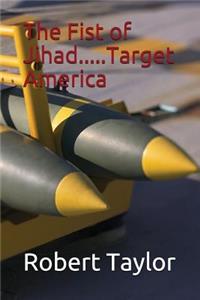 Fist of Jihad.....Target America