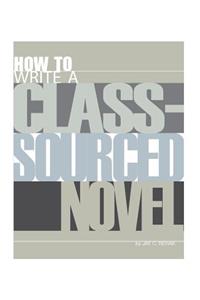 How to Write a Class-Sourced Novel