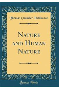 Nature and Human Nature (Classic Reprint)