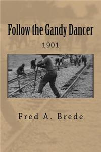 Following the Gandy Dancers