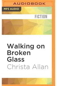 Walking on Broken Glass