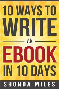 10 Ways to Write an Ebook in 10 days